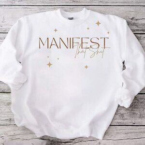 Manifest That White Crewneck Sweatshirt